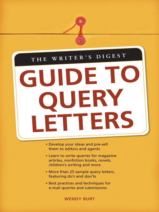 Title details for The Writer's Digest Guide To Query Letters by Wendy Burt-Thomas - Available
